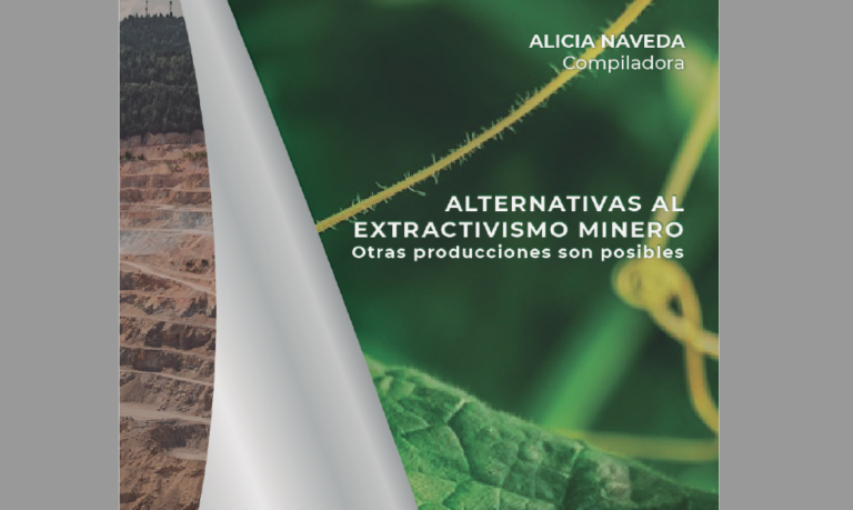 Alternativas al extractivismo minero.  Otras producciones son posibles